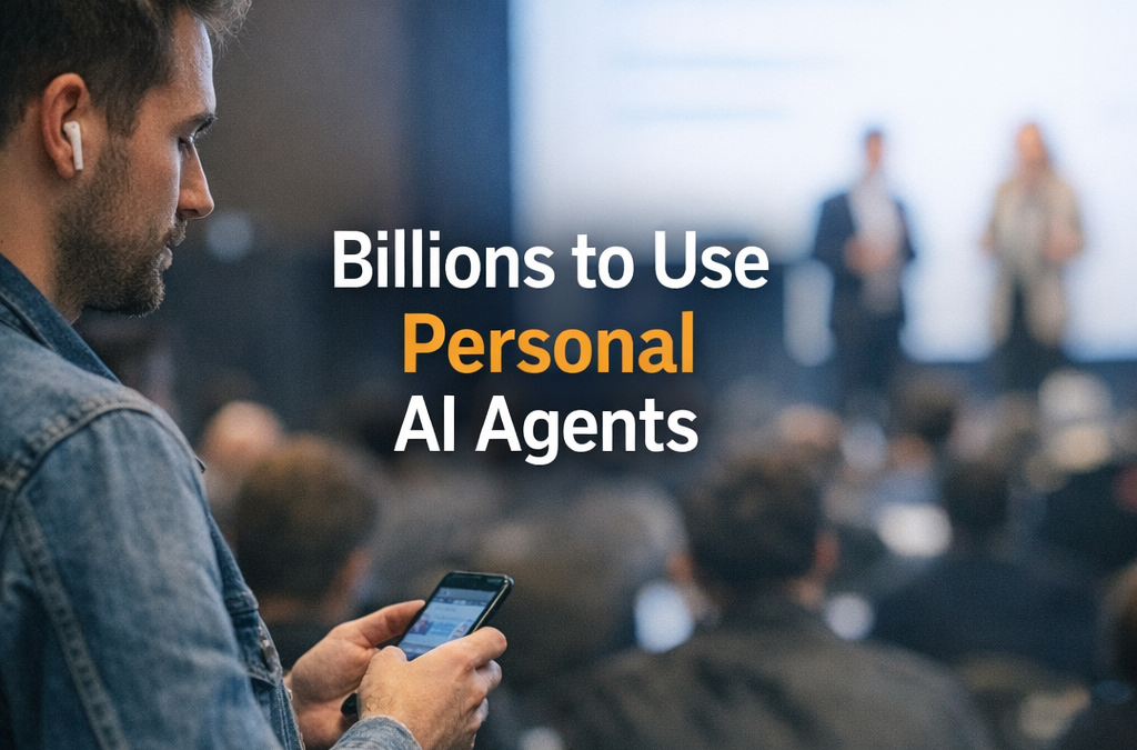 Billions to Access Personal AI Agents in Coming Years